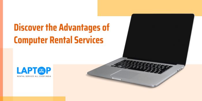 Discover the Advantages of Computer Rental Services